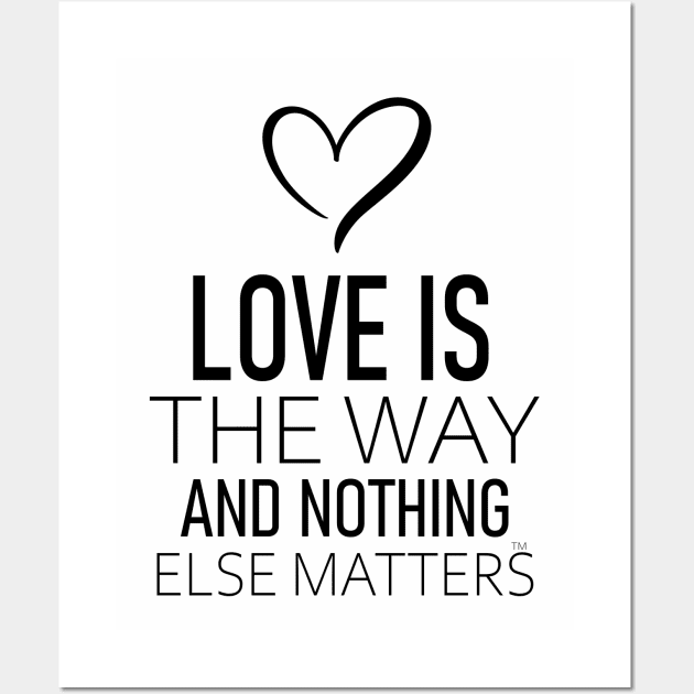 LOVE IS THE WAY statement Wall Art by Tripnotic